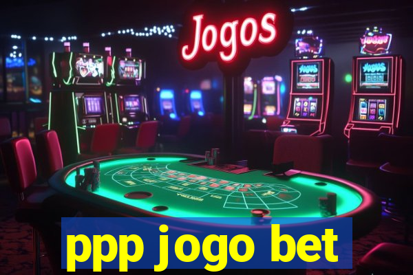 ppp jogo bet